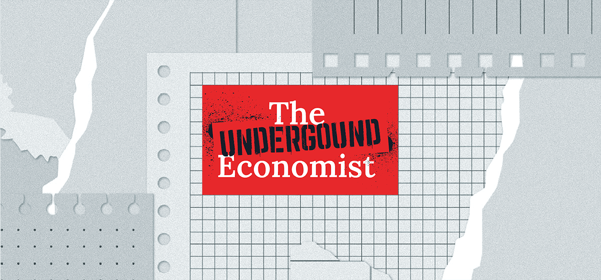 The Underground Economist: Volume 6, Issue 15