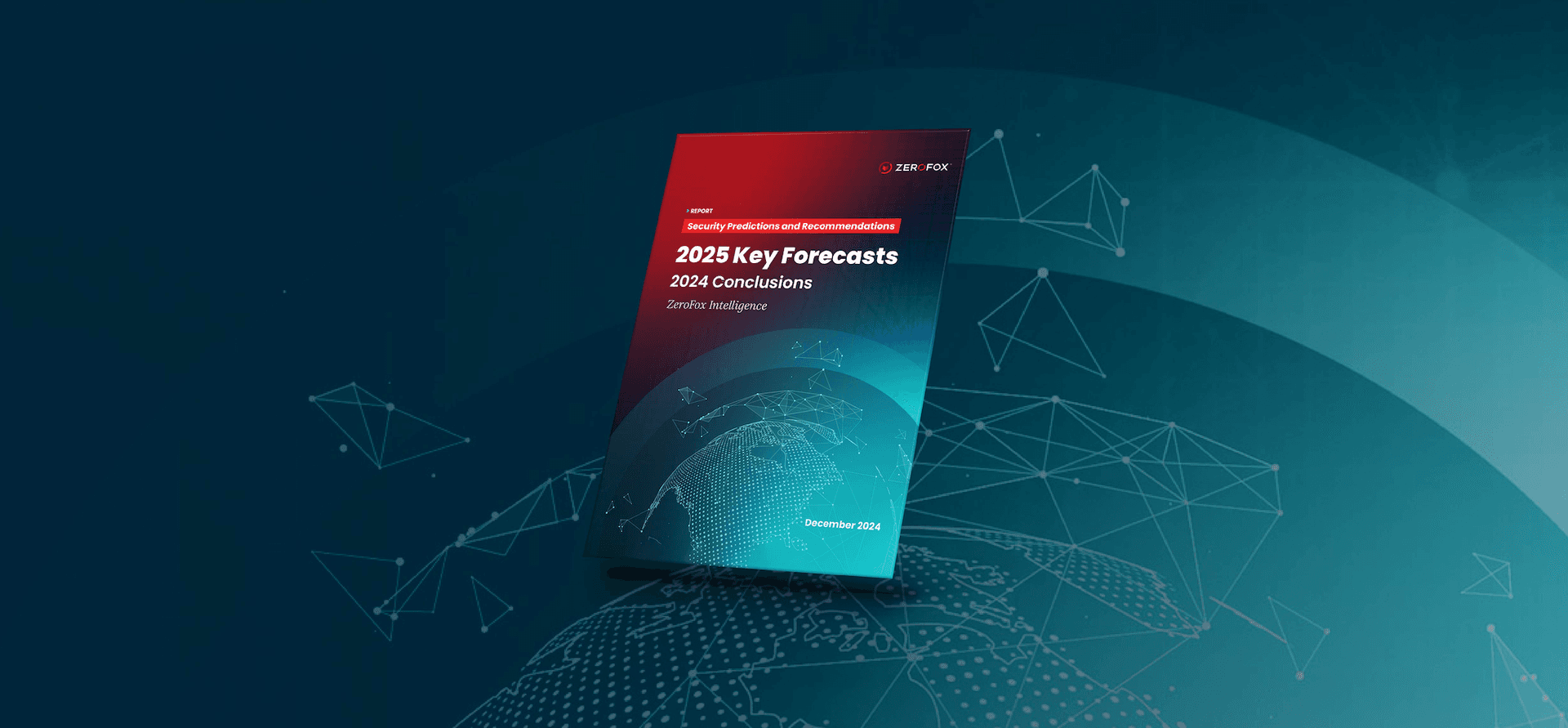 2025 Cyber Threat Predictions and Recommendations from ZeroFox Intelligence