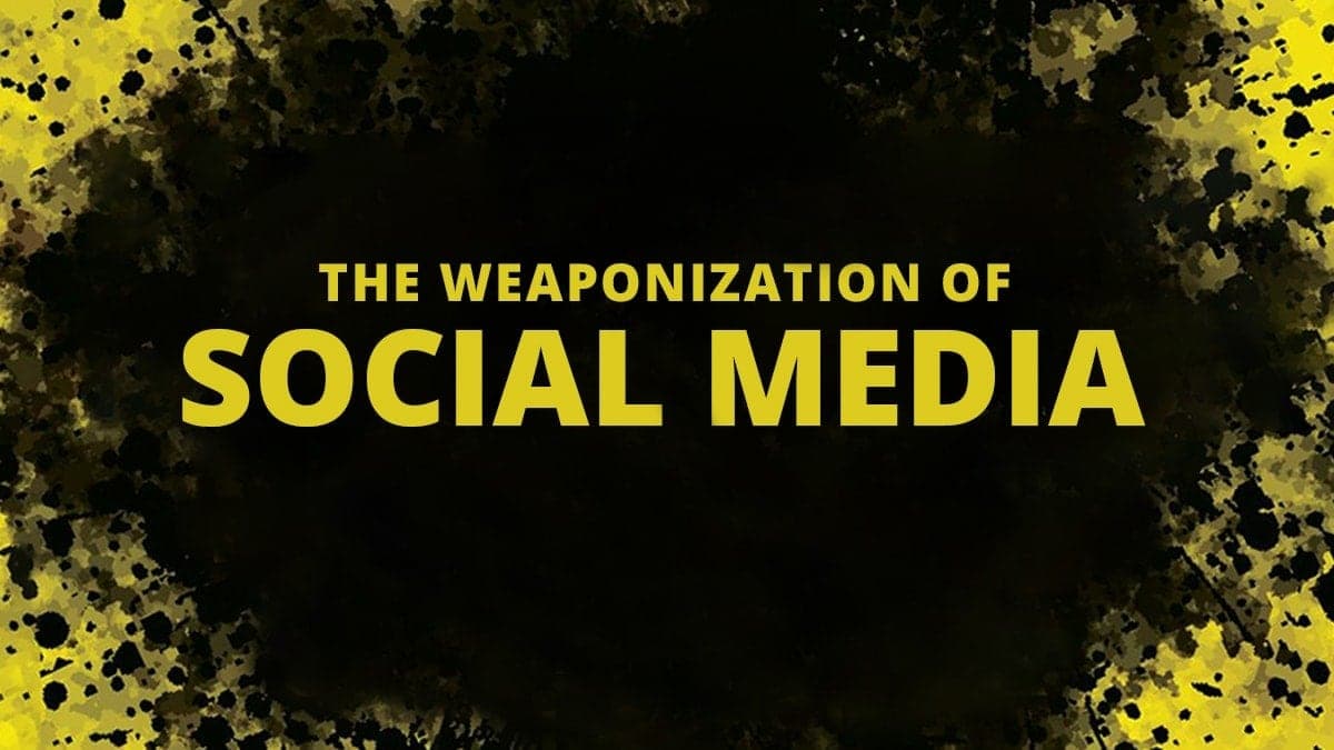 Protect Yourself and Your Organization Against The Weaponization of Social Media